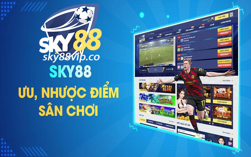 Những ưu điểm vượt trội của nhà cái Sky88