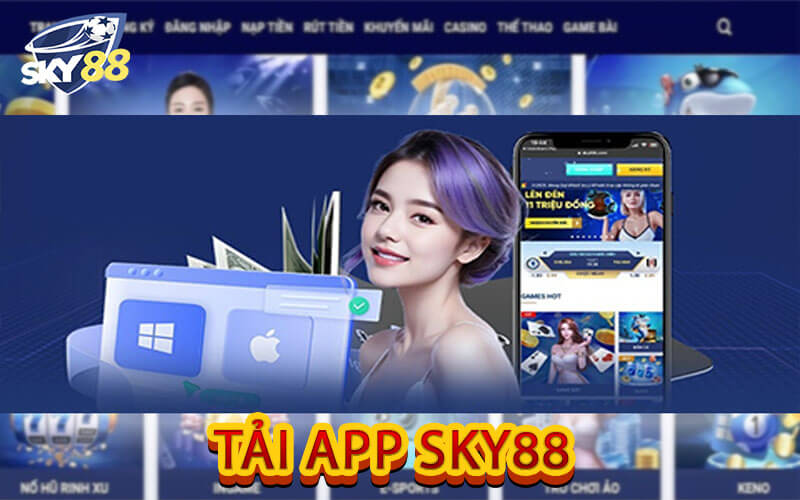 tải app Sky88 từ A - Z về điện thoại